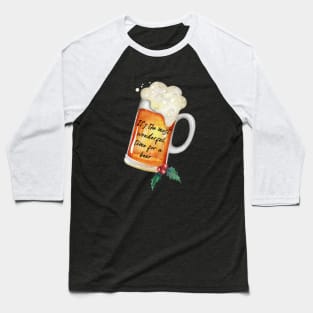 It's the Most Wonderful Time For A Beer Baseball T-Shirt